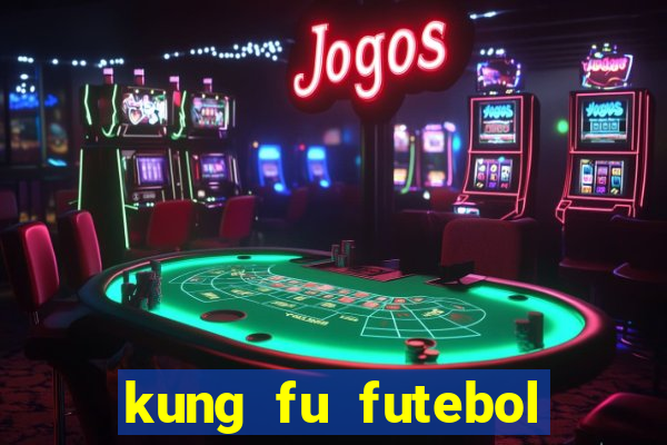 kung fu futebol clube download